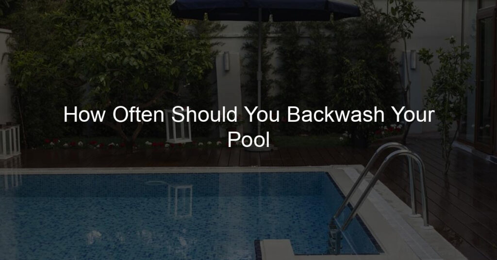 How Often Should You Backwash Your Pool? it is recommended to backwash a pool when the pressure gauge on the filter rises by 8-10 psi above the normal operating pressure.